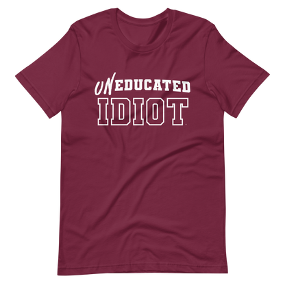 Uneducated Idiot Men's T-Shirt
